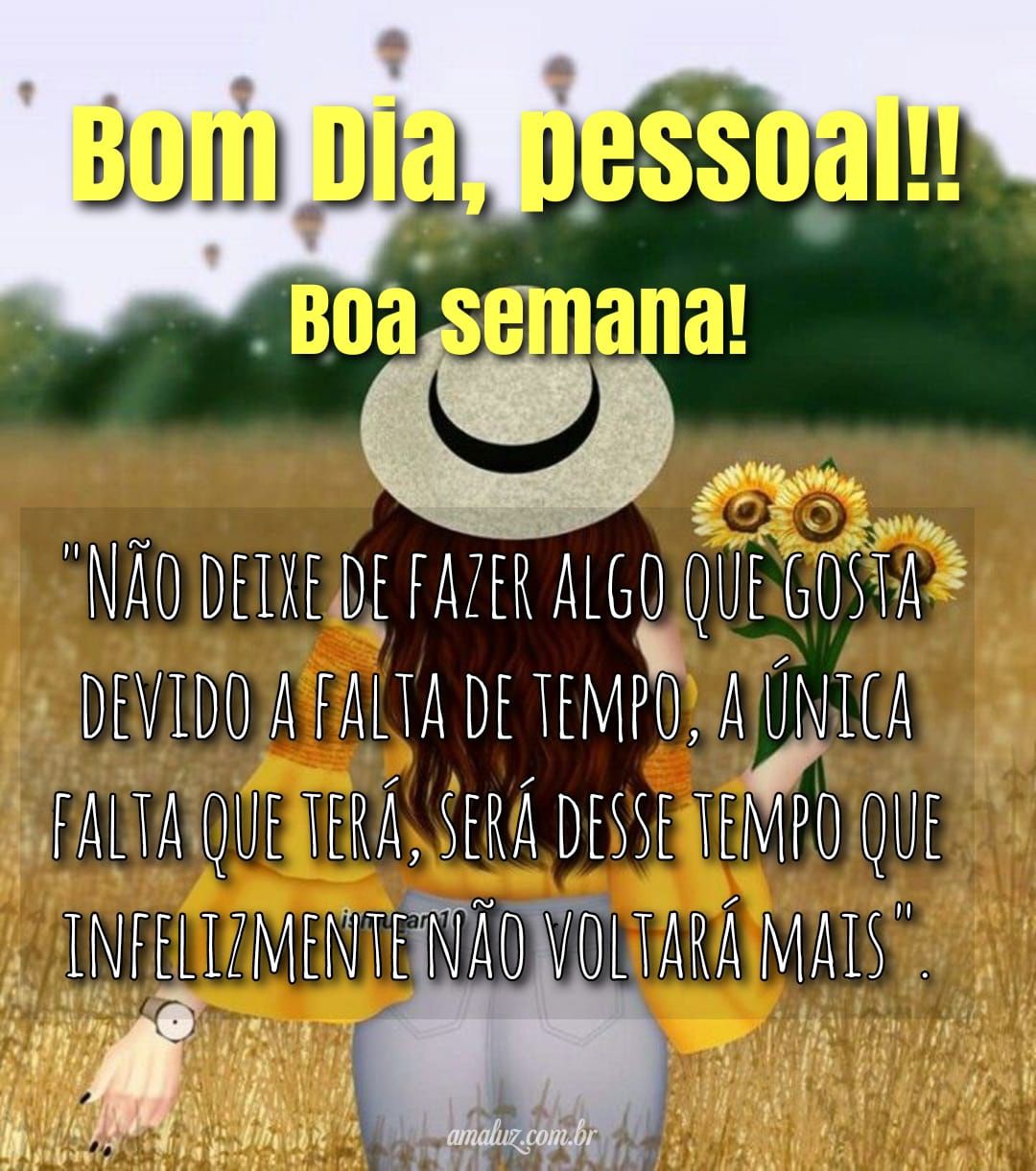 Bom dia, pessoal, boa semana