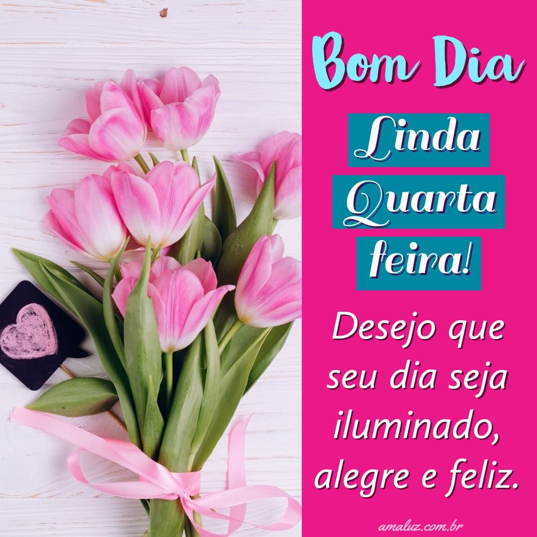 Bom dia quarta feira linda