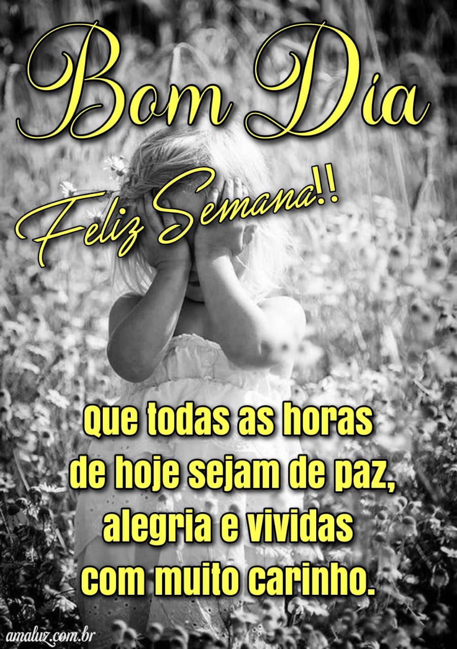 Bom dia que todas as horas sejam de paz