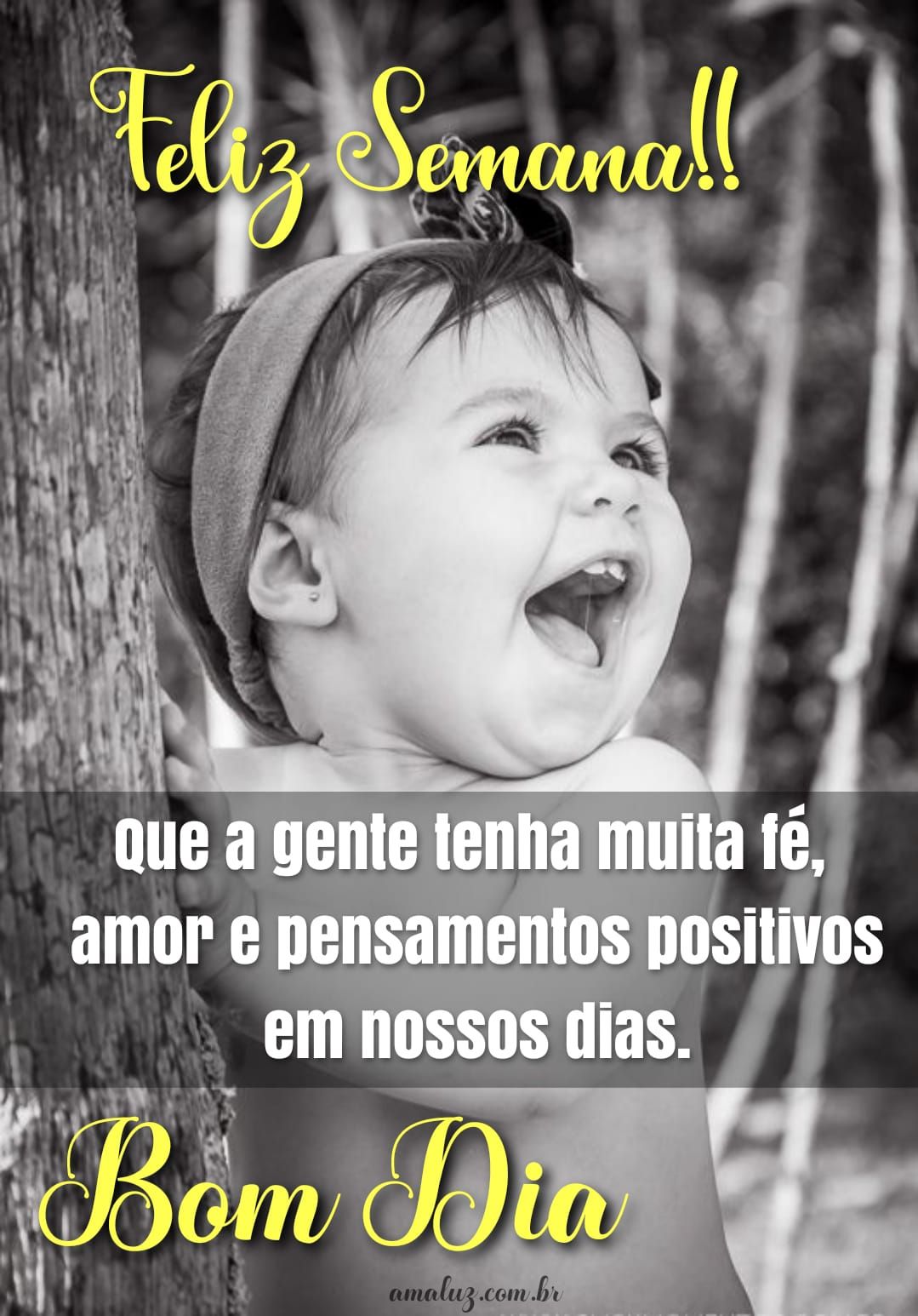 Tenha um bom dia e uma feliz semana