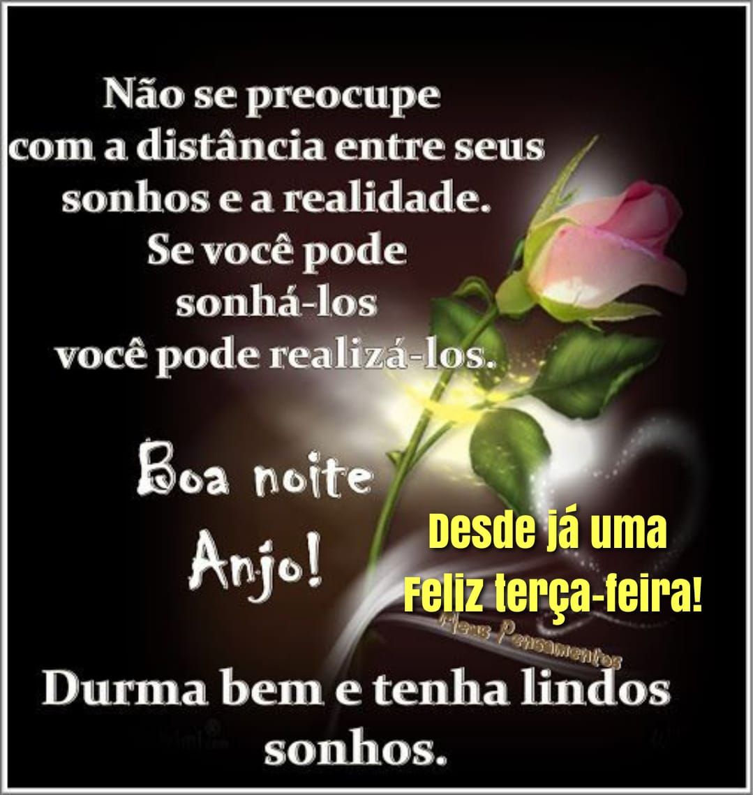 Boa noite e desde já uma feliz terça feira