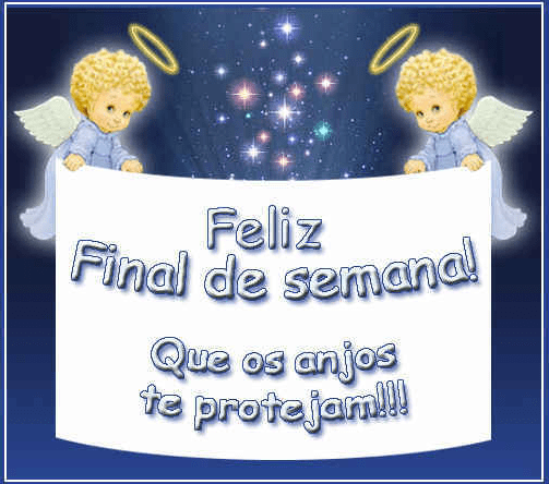 Feliz fianl de semana na proteção dos anjos