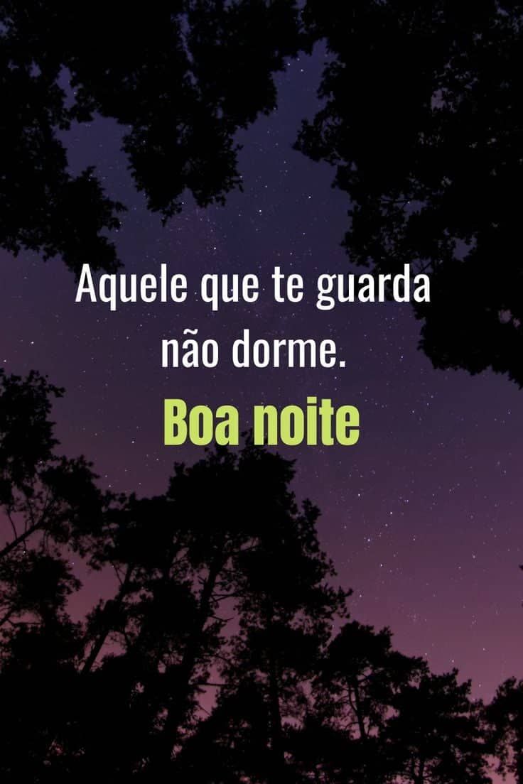 Aquele que te guarda não dorme boa noite