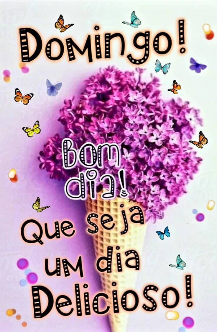 Bom dia de domingo que seja um dia delicioso