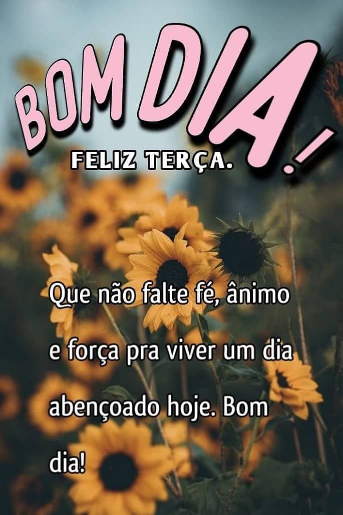 Bom dia feliz terça feira cheia do amor de Deus