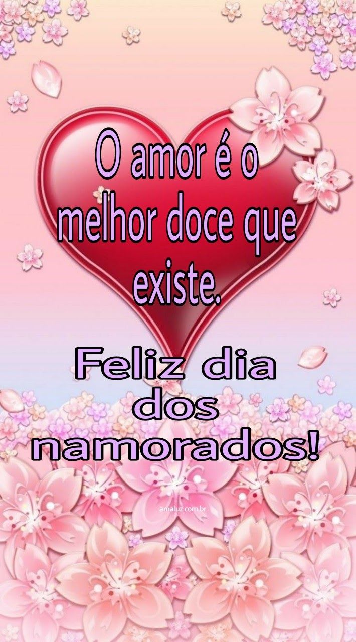 O amor é muito doce, Feliz dia dos namorados.