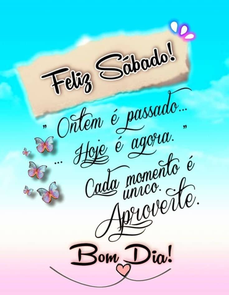 Feliz sábado bom dia a todos