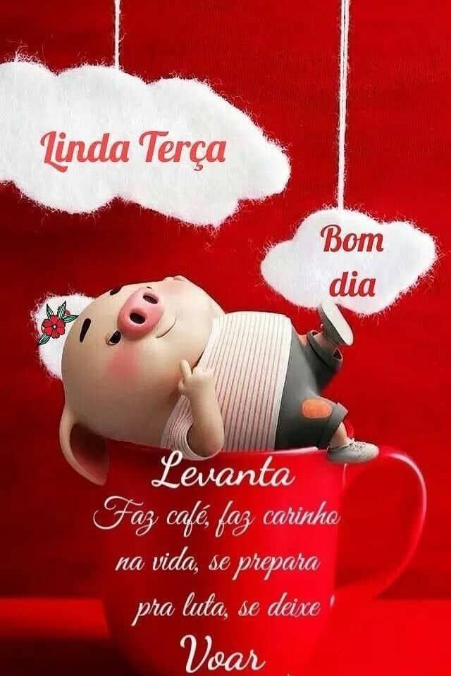 Feliz terça bom dia