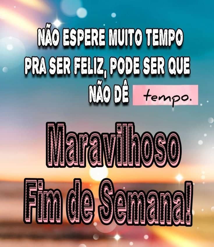 Maravilhoso fim de semana