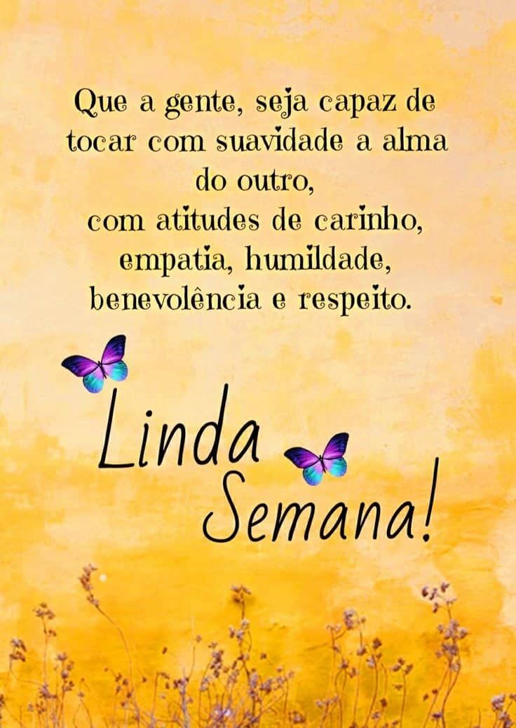Mensagens de linda semana bom dia
