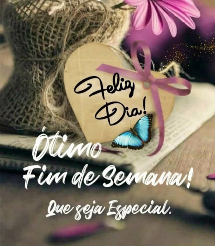 Ótimo fim de semana que seja especial