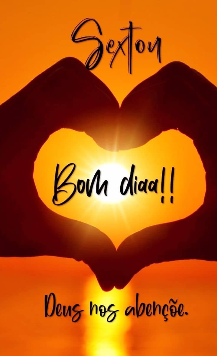 Sextou, bom dia, Deus nos abençoe