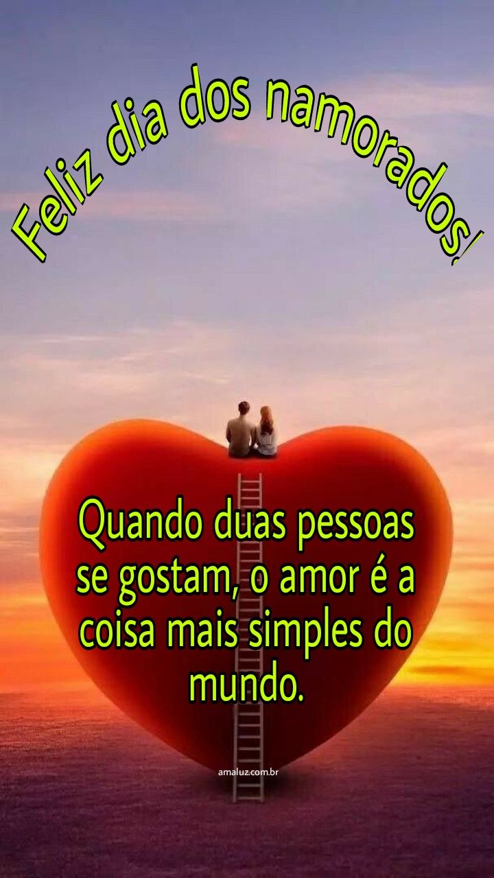 Quando duas pessoas se gostas o amor é acoisa mais linda,