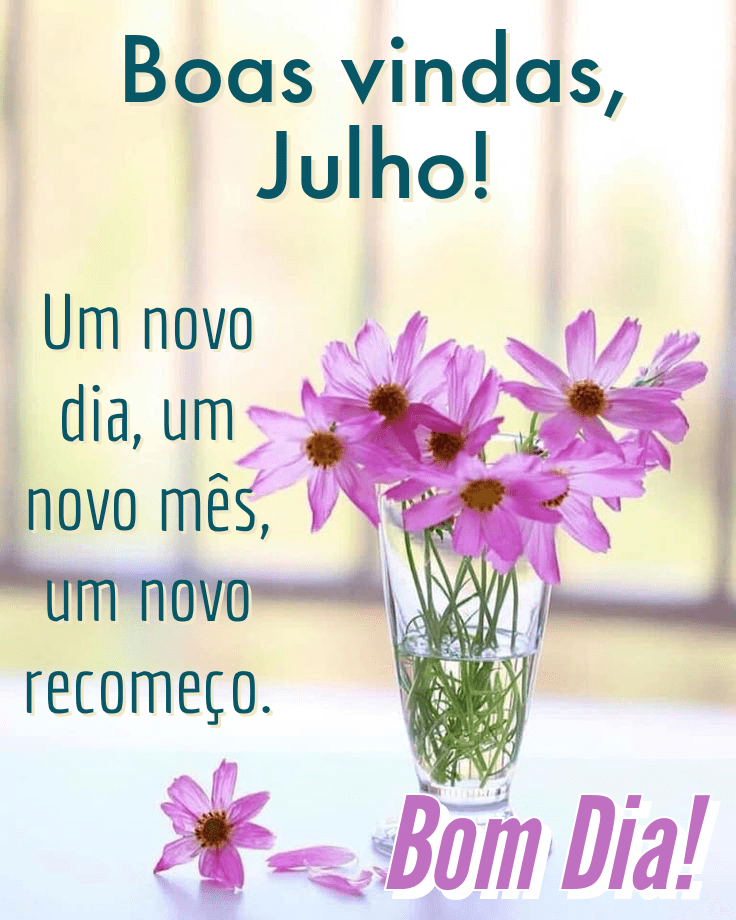 Boas vindas julho bom dia