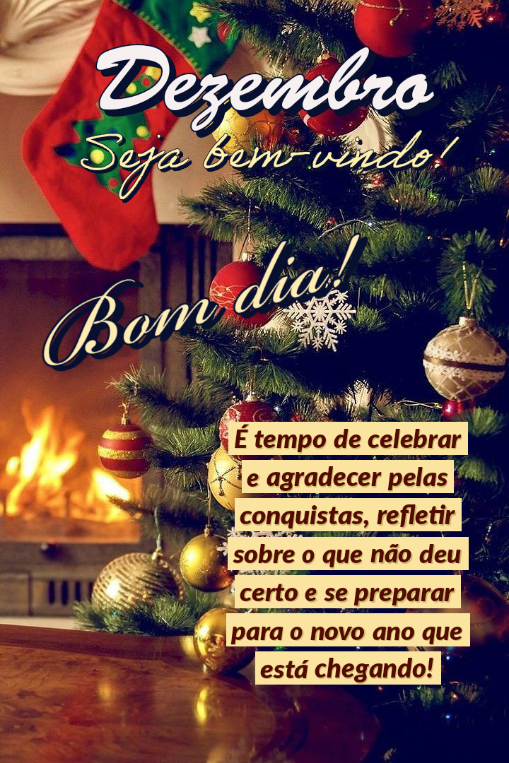Bom dia dezembro seja bem vindo