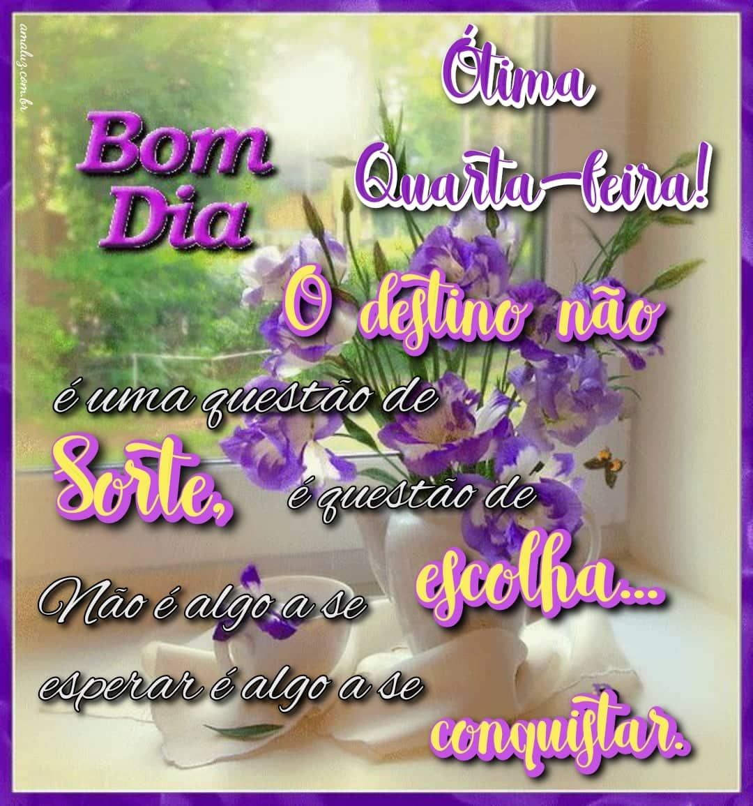 Bom dia e ótima quarta feira