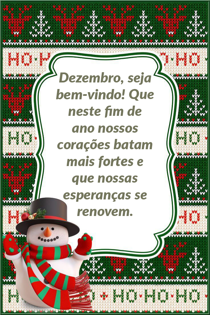 Dezembro seja muito bem vindo em nossas vidas