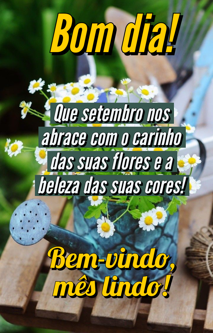 Seja Bem-vindo, Setembro! 35 Mensagens para começar o mês confiante