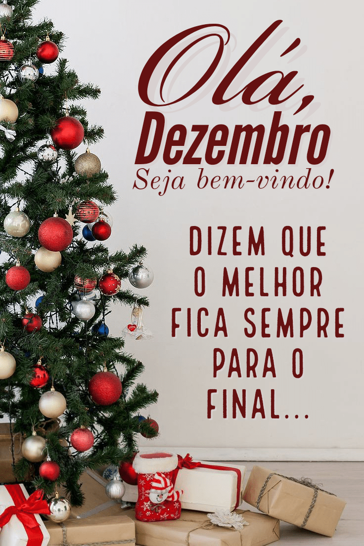 Olá dezembro seja bem vindo