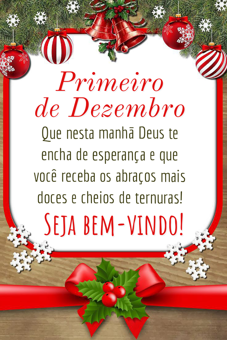 Primeiro de dezembro seja bem vindo
