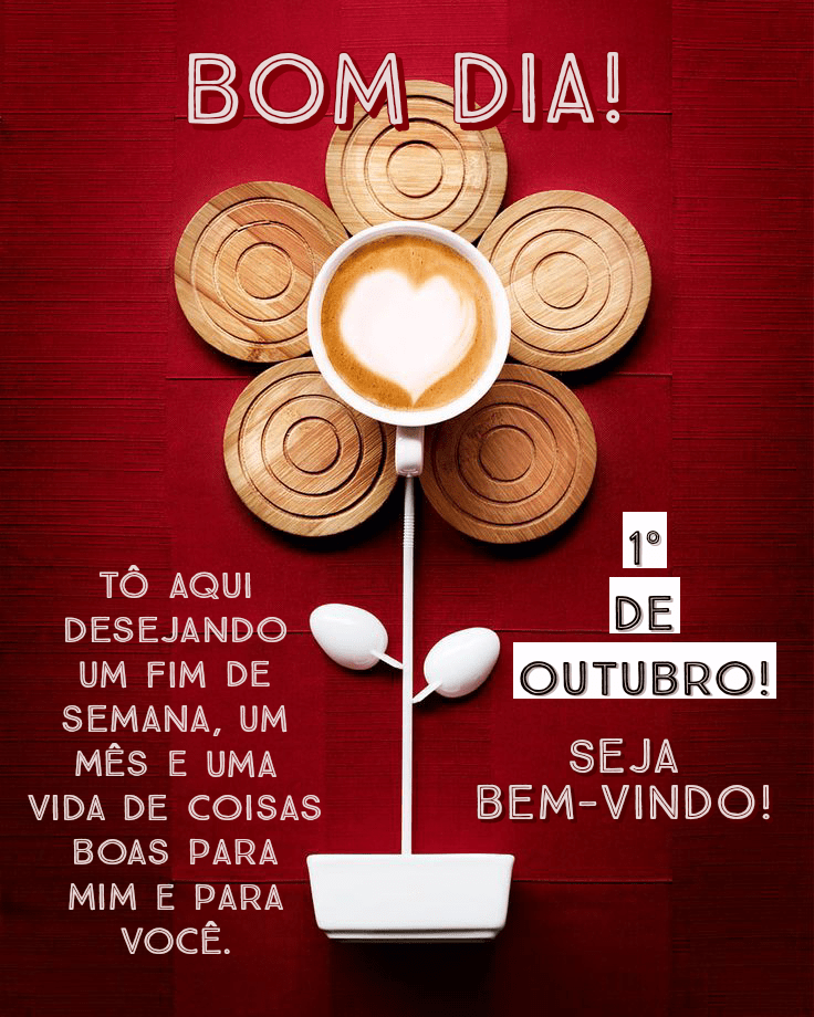 Primeiro de outubro seja bem vindo