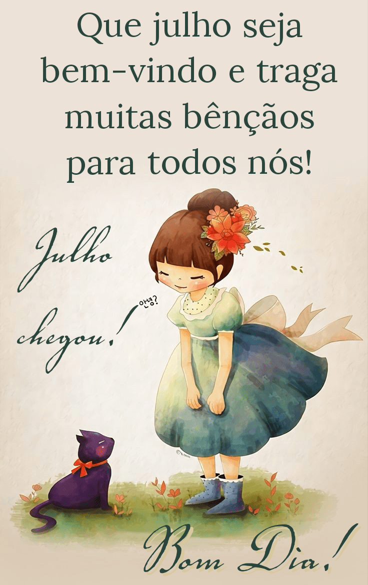Que julho seja bem vindo