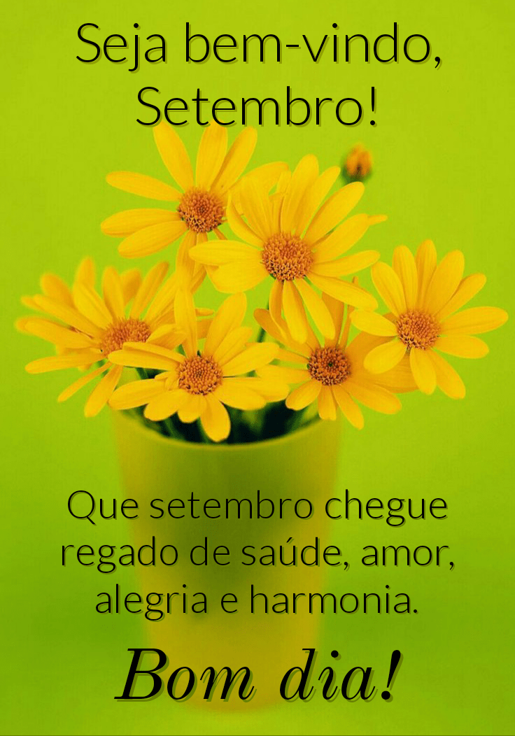Seja muito bem vindo setembro lindas frases