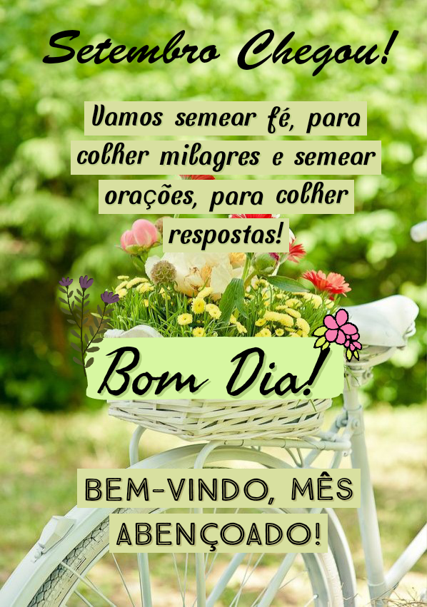 Setembro chegou seja bem vindo mês abençoado