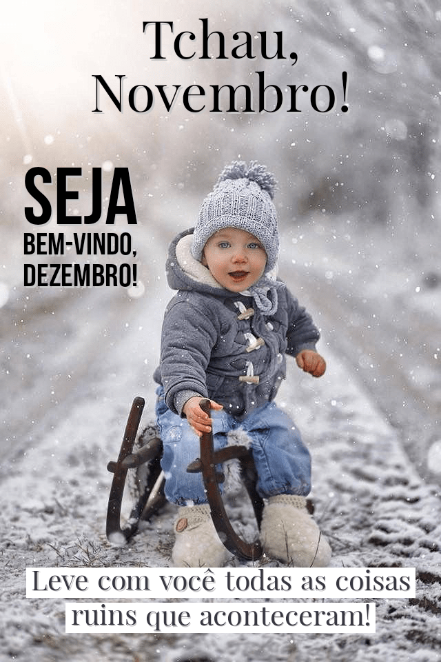Tchau novembro seja bem vindo dezembro