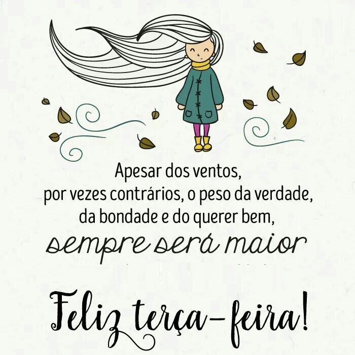 bom dia e feliz terça feira sempre faça o bem maior