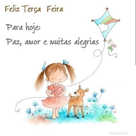feliz terça feira para hoje paz amor e muitas alegrias