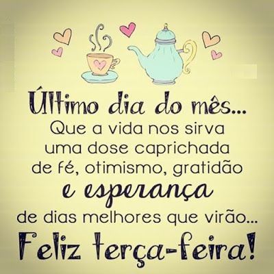 que venha dis melhores feliz terça feira