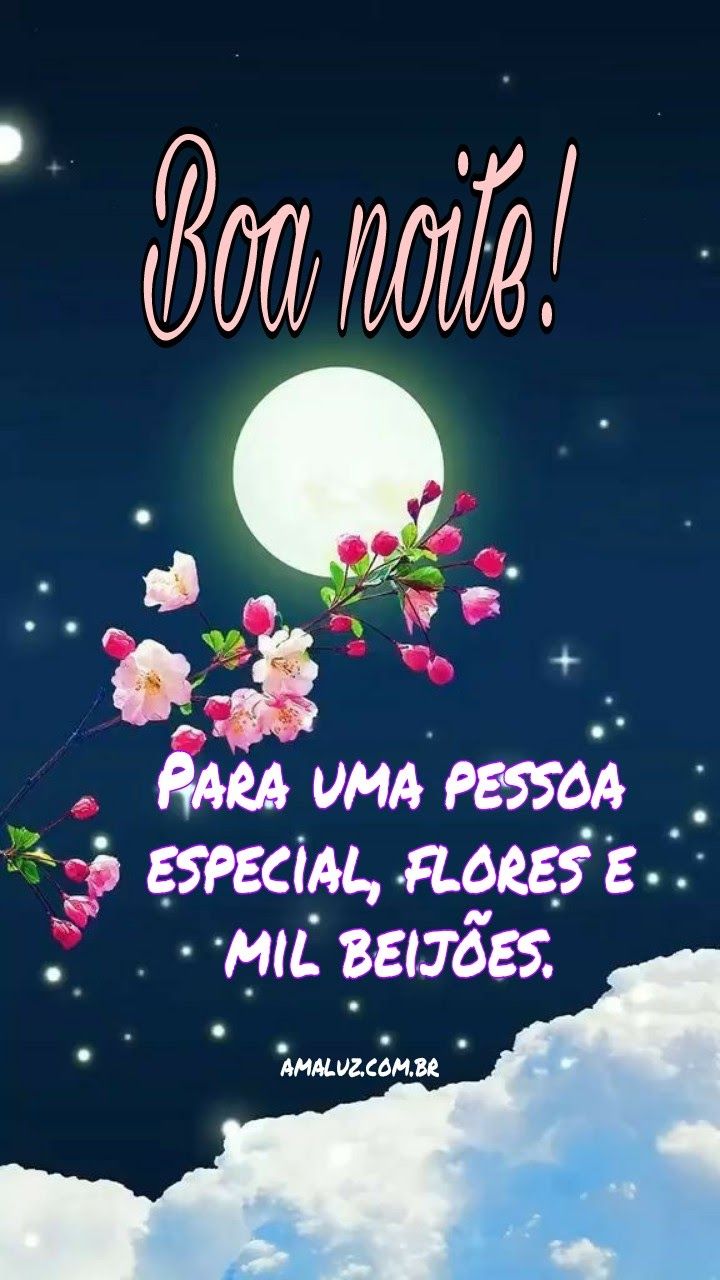 Boa noite! Para uma pessoa especial.