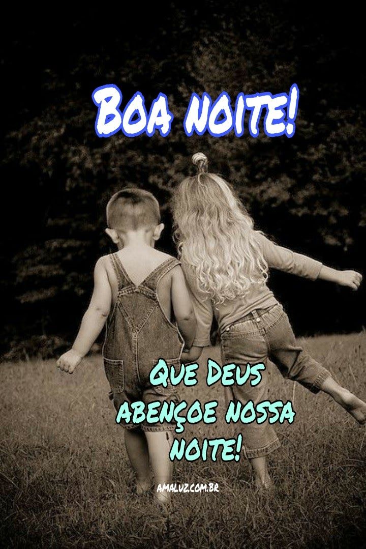 Boa noite! Que Deus abençoe nossa noite.