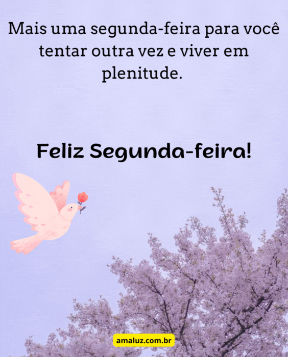 Mais uma segunda-feira para você