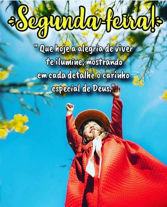 Segunda-feira hoje a alegria