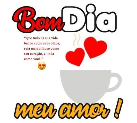 Bom dia meu amor linda
