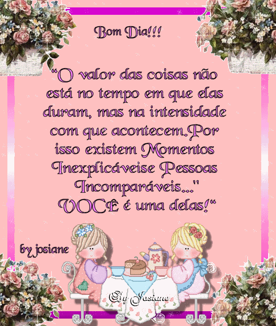 Bom dia você é uma delas