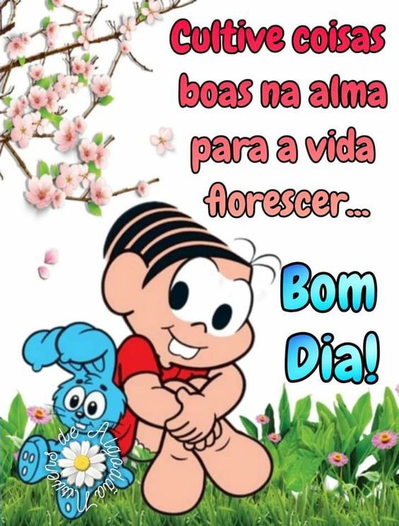 Cultive coisas boas na alma