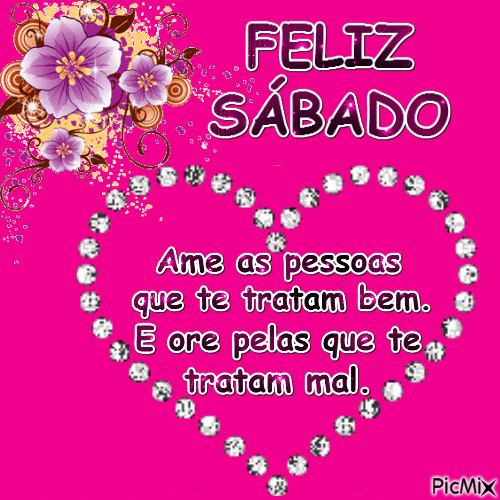 Feliz sábado ame as pessoas