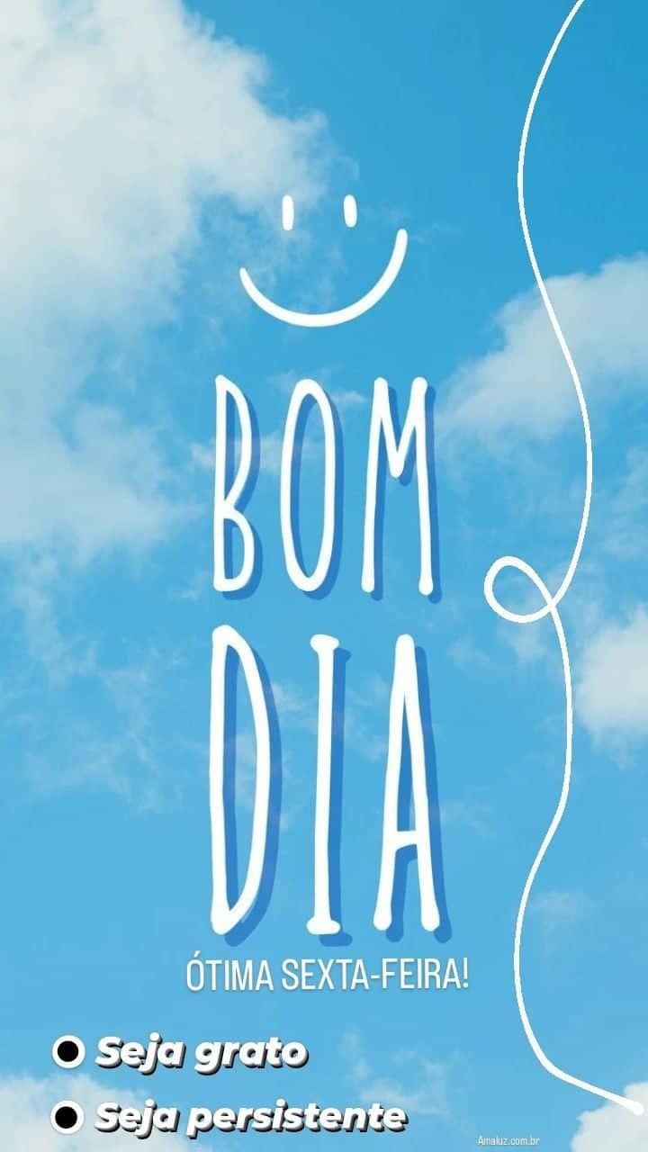Bom dia e uma ótima sexta-feira