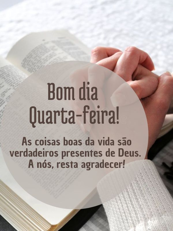 Bom dia quarta-feira com Deus presente