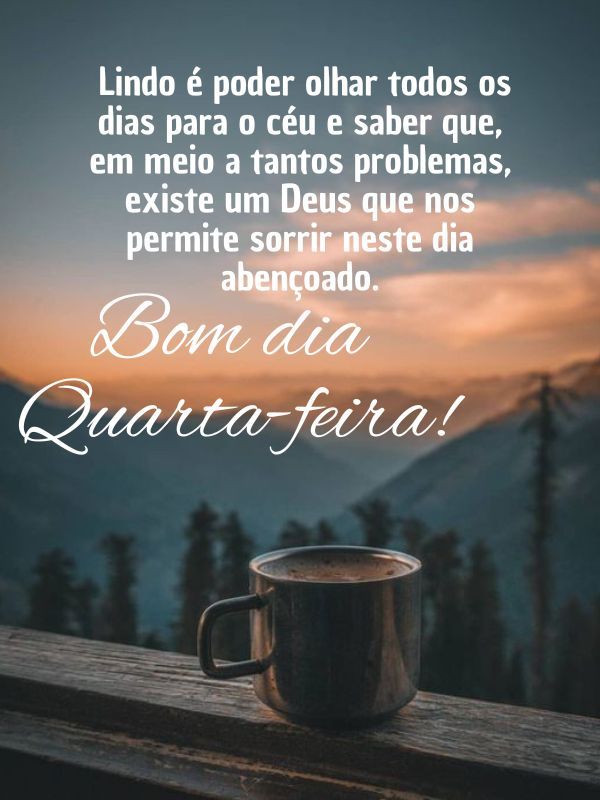 Bom dia Quarta-feira com Deus! Imagens com Lindas Frases