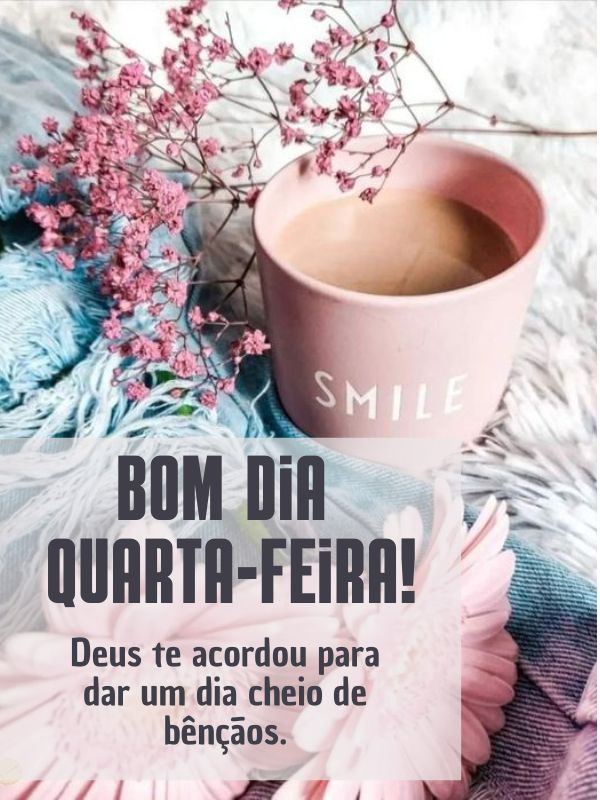 Bom dia quarta-feira com Deus acordado