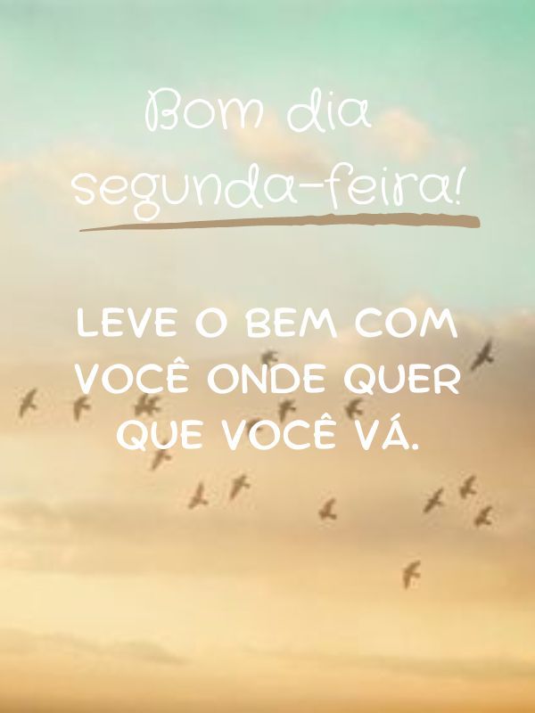 41 Frases de Bom dia Segunda-feira Abençoada de Paz e Gratidão