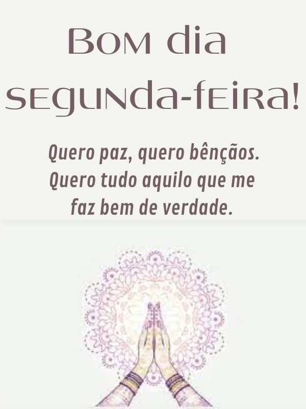 Bom dia Segunda-feira Abençoada querer