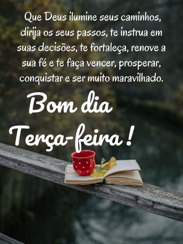 Bom dia terça feira abençoada caminhos