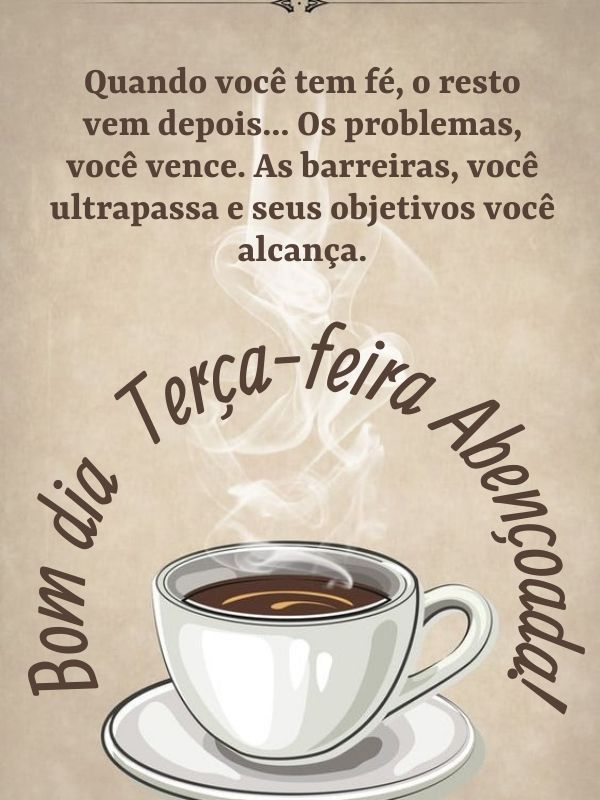 Bom dia terça feira abençoada fé