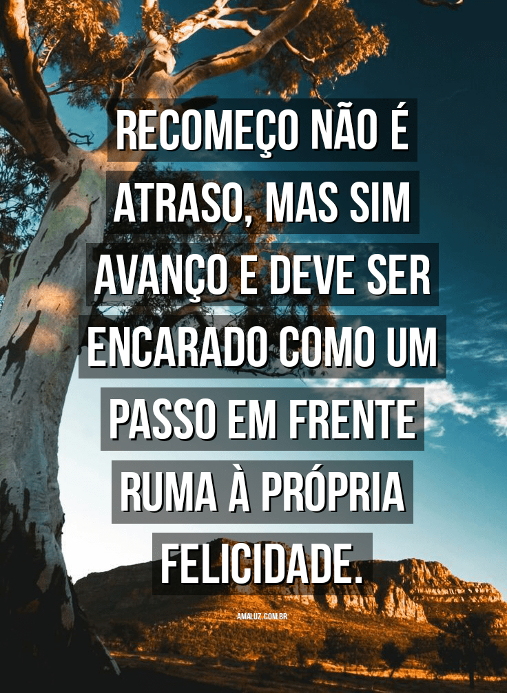 Frases de recomeço para ressuscitar projetos