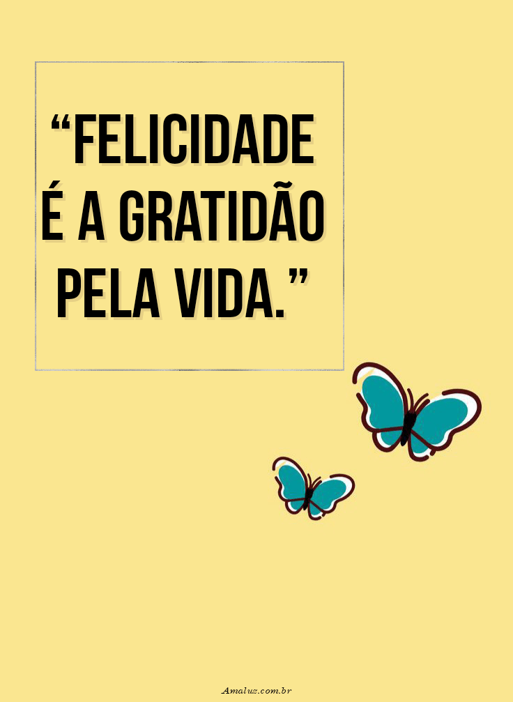 Frases para expressar felicidade e gratidão